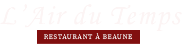 Air du Temps - Restaurant au centre ville de Beaune